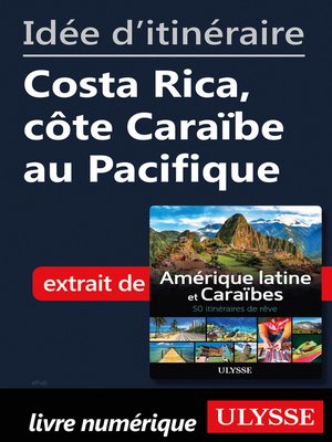 cover image of Idée d'itinéraire--Costa Rica, côte Caraïbe au Pacifique